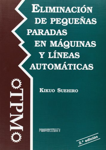 Beispielbild fr Eliminacion De Pequeas Paradas(2ed)En Maquinas Y Lineas Automaticas zum Verkauf von Hilando Libros