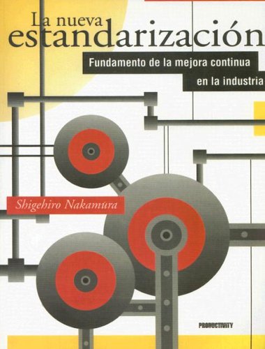 La Nueva Estandarizacion: Keystone of Continuous Improvement in Manufacturing (9788487022326) by Productivity, Press