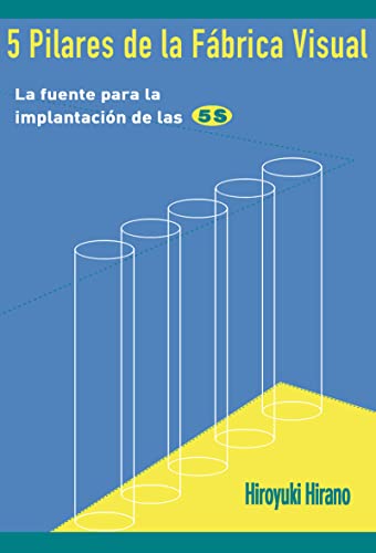 Stock image for 5 Pilares de la Fabrica Visual: La fuente para la implantacion de las 5S for sale by Revaluation Books