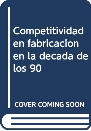 Imagen de archivo de Competitividad En Fabricacion.(tecnicas Para La Mejora Continua) a la venta por RecicLibros