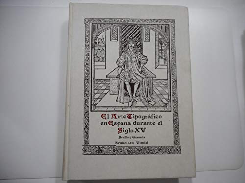 Stock image for Arte tipografico en Espaa durante el siglo XV en Sevilla y Granada [Oct 01, 1989] Vindel Angulo, Fr. for sale by NOMBELA LIBROS USADOS