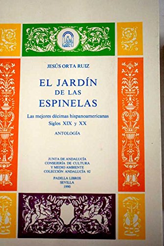 9788487039317: El jardin de las espinelas: las mejores decimas hispanoamericanas, siglo XIX y XX: antologia