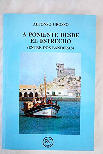 Imagen de archivo de A poniente desde el Estrecho ; entre dos banderas: Carboneo y otros relatos a la venta por medimops