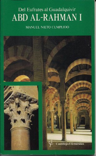 Stock image for Del Eufrates al Guadalquivir - Abd Al-Rahman I (Coleccion Castillejo/Efemerides No. 6) for sale by SecondSale