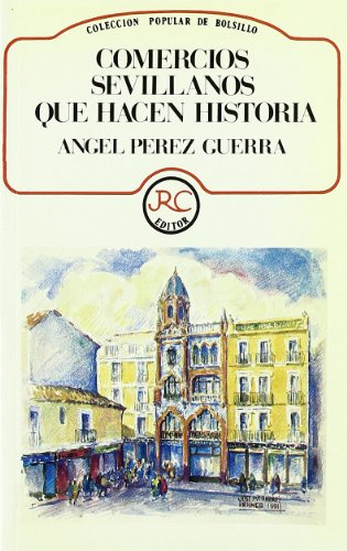 Stock image for Comercios Sevillanos Que Hacen Historia for sale by Hamelyn