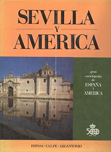 SEVILLA Y AMERICA. Ideas, Hechos, Hombres. - VVAA. Alfredo Jiménez Núñez (Introducción y coordinación)