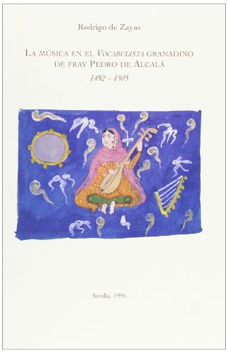 Stock image for La msica en el vocabulista granadino de fray Pedro de Alcal for sale by Iridium_Books