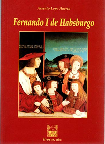 Imagen de archivo de Fernando I de Habsburgo a la venta por Librera 7 Colores