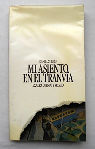 Mi asiento en el tranviÌa (Exadra cuento y relato) (Spanish Edition) (9788487070242) by Sueiro, Daniel