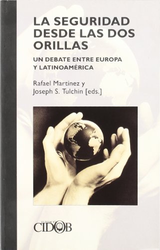 LA SEGURIDAD DESDE LAS DOS ORILLAS. Un debate entre Europa y Latinoamérica