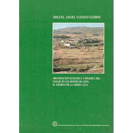 Beispielbild fr Organizacio?n ecolo?gica y dina?mica del paisaje en los montes de Leo?n: El ejemplo de la Cepeda Alta (Spanish Edition) zum Verkauf von Iridium_Books