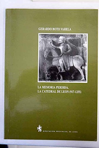 Beispielbild fr La memoria perdida: La Catedral de Leo?n, 917-1255 (Spanish Edition) zum Verkauf von Iridium_Books