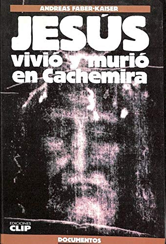 9788487086038: Jesús vivio y murio en cachemira - AbeBooks - Faber Kaiser, Andreas: 8487086039