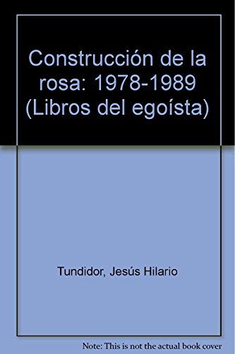 ConstrucciÃ³n de la rosa (9788487095573) by Tundidor, JesÃºs Hilario