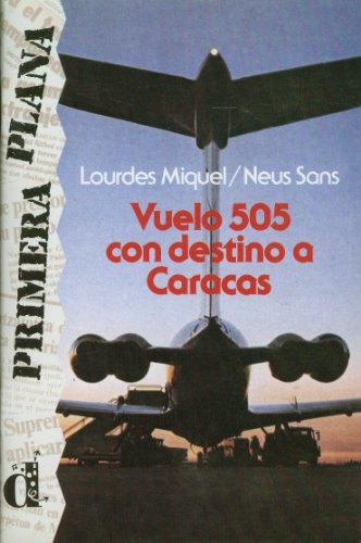 Stock image for Coleccin Primera Plana.Vuelo 505 con destino a Caracas. Libro for sale by GF Books, Inc.