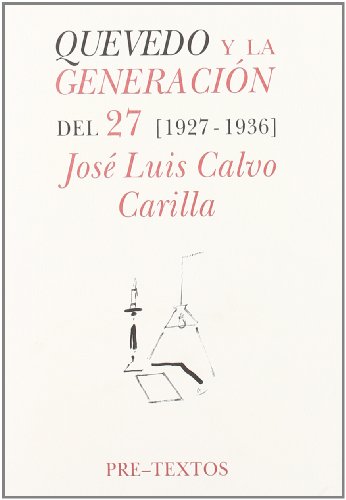 Imagen de archivo de QUEVEDO Y LA GENERACION DEL 27 (1927-1936) a la venta por KALAMO LIBROS, S.L.