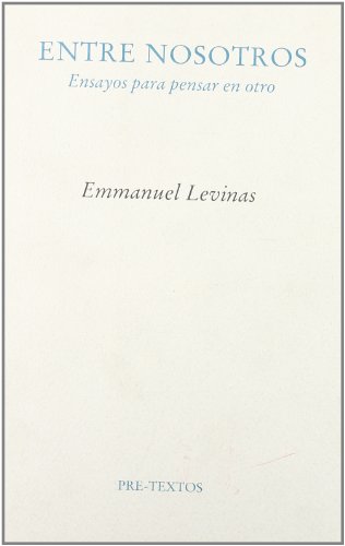 Entre nosotros: Ensayos para pensar en otro (Spanish Edition) (9788487101779) by Levinas, Emmanuel