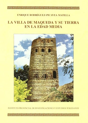 9788487103513: Villa de Maqueda y Su Tierra en la Edad Media, la .