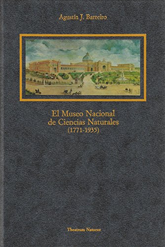 Imagen de archivo de EL MUSEO NACIONAL DE CIENCIAS NATURALES (1771-1935) a la venta por Zilis Select Books