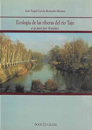 Imagen de archivo de ECOLOGÍA DE LAS RIBERAS DEL RÍO TAJO A SU PASO POR ARANJUEZ a la venta por Siglo Actual libros