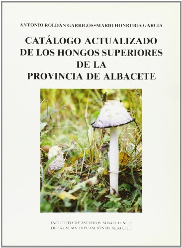 9788487136276: Catalogo actualizado de hongos superiores de la provincia de Albacete