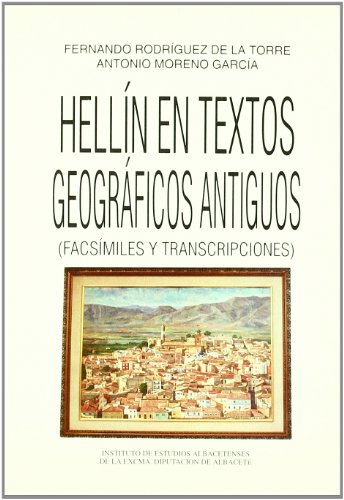 Beispielbild fr HELLIN EN TEXTOS GEOGRAFICOS ANTIGUOS (FACSIMILES Y TRANSCRIPCIONES) zum Verkauf von Prtico [Portico]