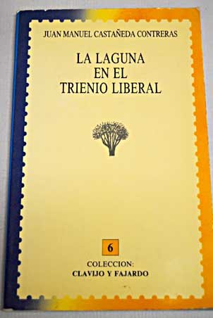 Imagen de archivo de La laguna en el Trienio Liberal. Juan Manuel Castaeda Contreras a la venta por Grupo Letras