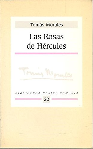 LAS ROSAS DE HERCULES. - MORALES, Tomás.