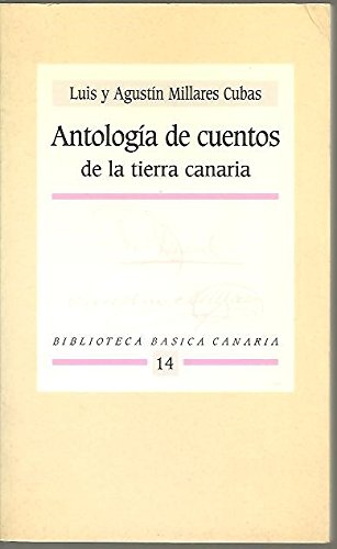 Imagen de archivo de Antologa de cuentos de la tierra Canaria. Luis y Agustn Millares Cubas a la venta por Grupo Letras