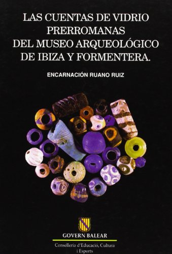 9788487143175: Las cuentas de vidrio prerromanas del museo arqueologico de ibiza y fo
