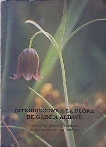 9788487148019: Introduccin a la flora de Garca Aldave Usos populares y virtudes medicinales de las plantas