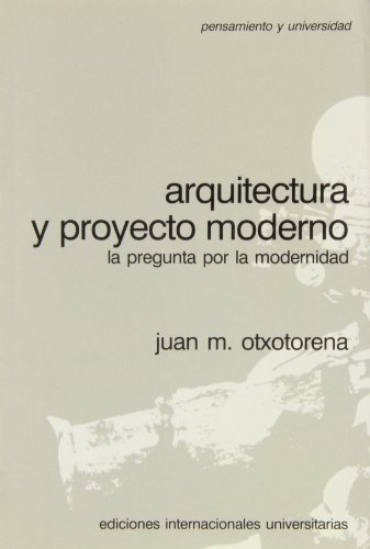Stock image for Arquitectura y proyecto moderno: la pregunta por la modernidad for sale by LibroUsado | TikBooks