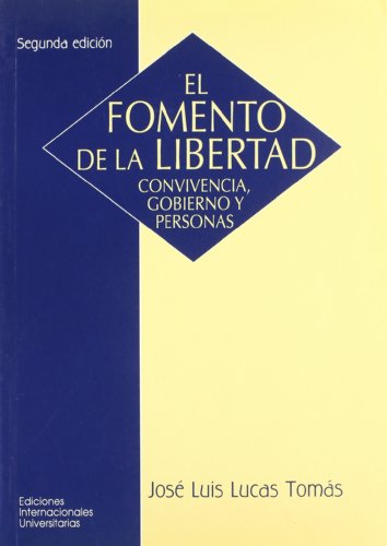 Imagen de archivo de El fomento de la libertad: convivencia, gobierno y personas (Para profesionales) a la venta por medimops