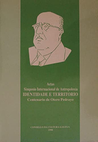 9788487172540: Actas do Simposio Internacional de Antropoloxa Identidade e Territorio.: Centenario de Otero Pedrayo