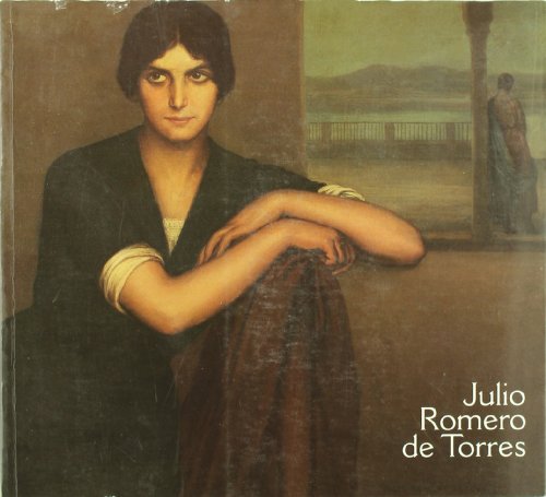 Stock image for Julio Romero de Torres: Museo de Bellas Artes de Bilbao, sala BBK, 7 de octubre de 2002 a 26 de enero de 2003 for sale by Iridium_Books