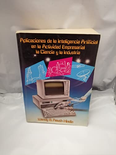 9788487189074: Aplicaciones de la inteligencia artificial en la actividad empresarial, la ciencia y la industria