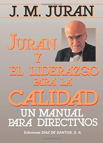 Stock image for JURAN y el liderazgo para la Calidad (Spanish Edition) for sale by Swan Trading Company