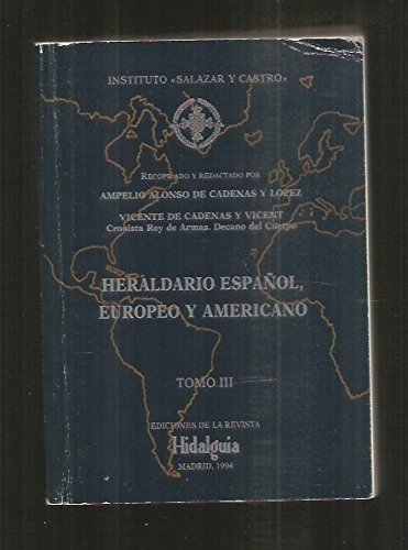 HERALDARIO ESPAÑOL, EUROPEO Y AMERICANO. TOMO III - ALONSO DE CADENAS Y LOPEZ, AMPELIO (RECOPILADO Y REDACTADO)