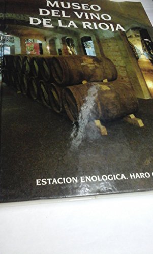 Beispielbild fr Museo Del Vino de Rioja. Estacin Enolgica. Haro. zum Verkauf von Hamelyn