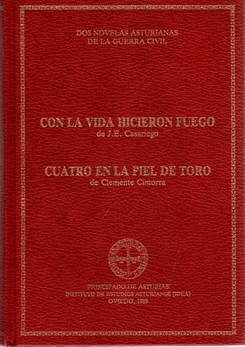 Beispielbild fr DOS NOVELAS ASTURIANAS DE LA GUERRA CIVIL: CON LA VIDA HICIERON FUEGO (1953). CUATRO EN LA PIEL DE TORO (1954) zum Verkauf von Librera Races