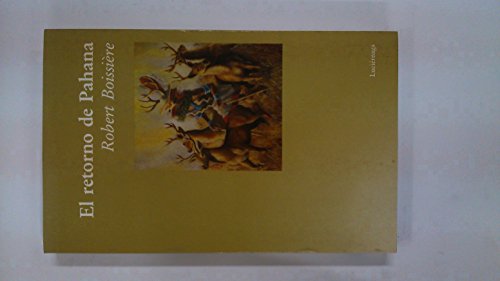 EL RETORNO DE PAHANA - DE ROBERT BOISSIERE - EN TRADE - EDICIONES LUCIERNAGA