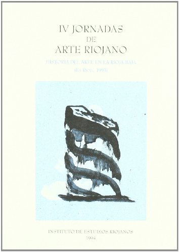 9788487252365: Iv Jornadas de Arte Riojano, (Rioja '93)Historia del Arte en la Rioja Baja 1993