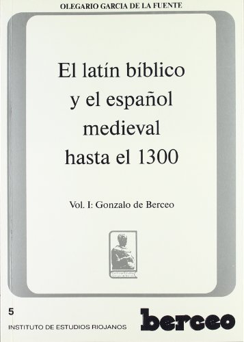EL LATÍN BÍBLICO Y EL ESPAÑOL MEDIEVAL. Vol. I. GONZALO DE BERCEO. Sello ex-libris. - García de la Fuente, Olegario.