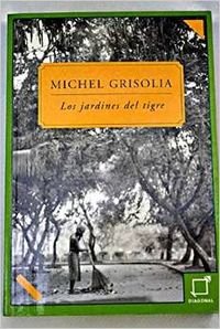 Imagen de archivo de Los jardines del tigre a la venta por Librera Prez Galds