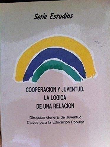 Stock image for Cooperacin y Juventud. La Lgica de una Relacin for sale by Mercado de Libros usados de Benimaclet