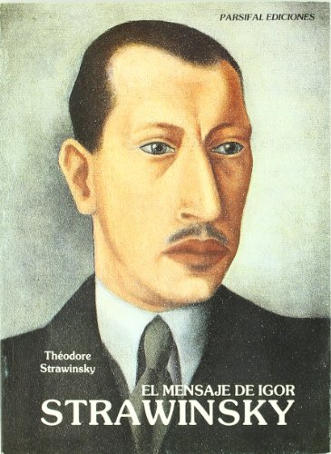 El Mensaje de Igor Strawinsky (Primera edición) - Théodore Strawinsky