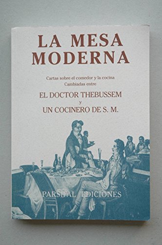 Imagen de archivo de La Mesa Moderna. Cartas sobre el Comedor y la Cocina a la venta por Librera 7 Colores