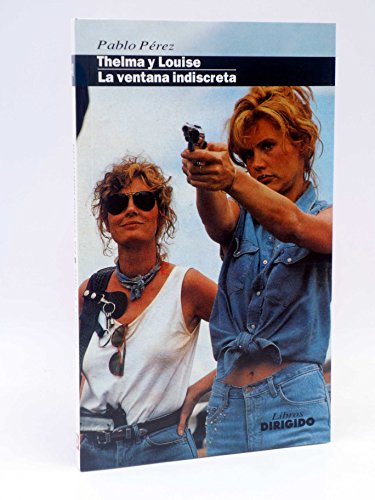 Imagen de archivo de La Ventana Indiscreta. Thelma y Louise . a la venta por Hamelyn