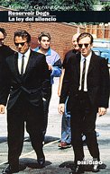 Imagen de archivo de RESERVOIR DOGS ; LA LEY DEL SILENCIO a la venta por La Casa de los Libros