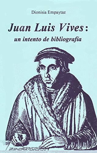 Beispielbild fr Juan Luis Vives: Un Intento De Bibliografa zum Verkauf von Anybook.com